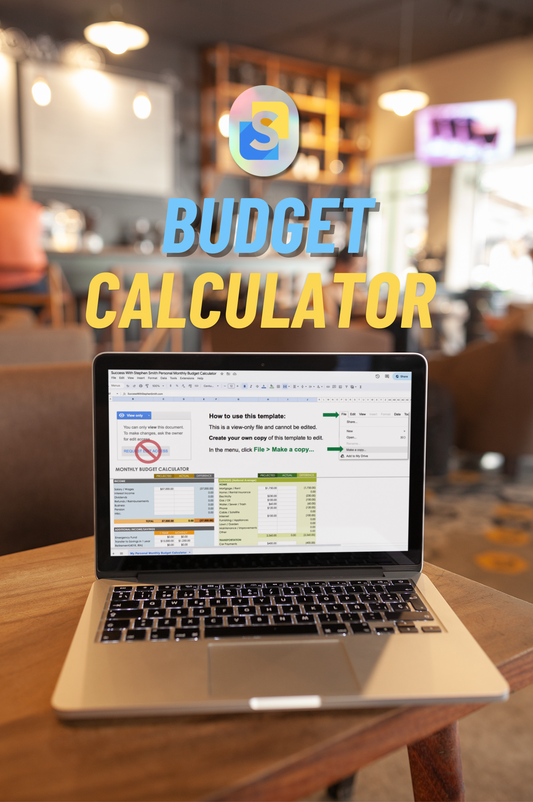 Success With Stephen Smith Personal Monthly Budget Calculator (How I Saved Over $15,000)